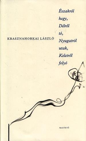 Északról hegy, Délről tó, Nyugatról utak, Keletről folyó