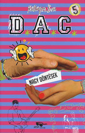 D.A.C. 5. - Nagy döntések