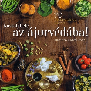 Kóstolj bele az ájurvédába!