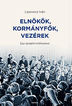 Elnökök, kormányfők, vezérek