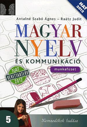 Magyar nyelv és kommunikáció 5. - Munkafüzet