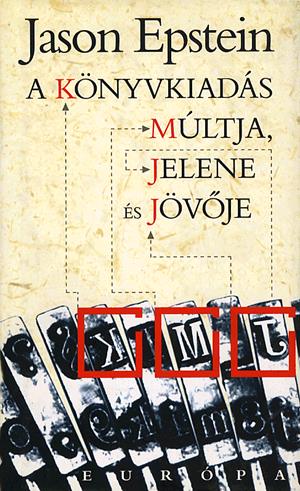 A könyvkiadás múltja, jelene és jövője