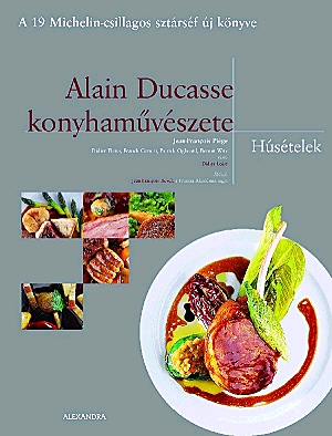 Alain Ducasse konyhaművészete - Húsételek
