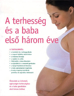 A terhesség és a baba első három éve