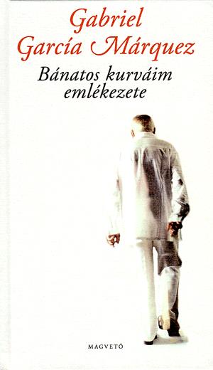 Bánatos kurváim emlékezete