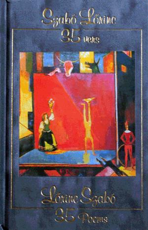 Szabó Lőrinc 35 vers  / 35 Poems by Lőrinc Szabó