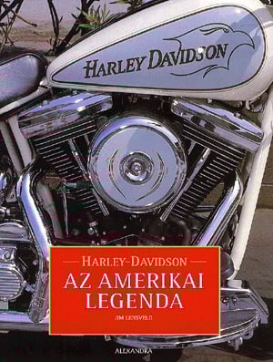 Harley Davidson: Az amerikai legenda