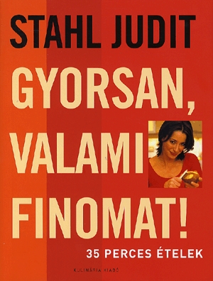 Gyorsan, valami finomat!
