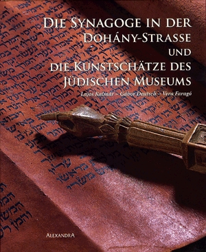 Die Synagoge in der Dohány-Strasse und die Kunstschätze des Jüdischen Museums