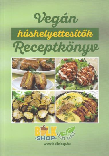 Vegán húshelyettesítők receptkönyv