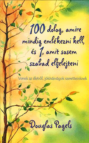 100 dolog, amire mindig emlékezni kell, és 1, amit sosem szabad elfelejteni