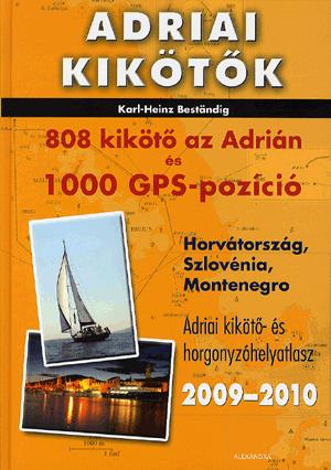 Adriai kikötők 2009-2010 - 808 kikötő az Adrián és 1000 GPS-pozíció