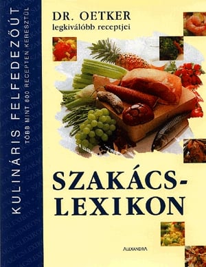 Szakácslexikon - Dr. Oetker legkiválóbb receptjei