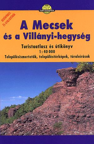 A Mecsek és a Villányi-hegység turistaatlasz és útikönyv
