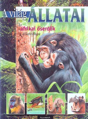 A világ állatai: Az afrikai őserdők állatvilága