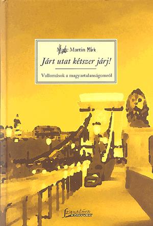 Járt utat kétszer járj!