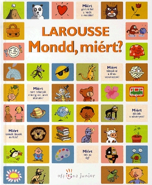Larousse: Mondd, miért?