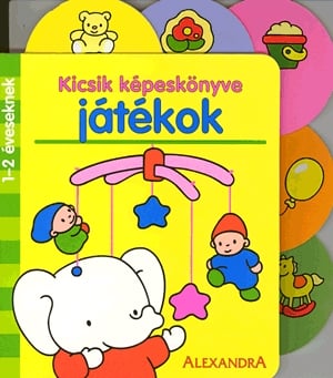 Kicsik képeskönyve: Játékok