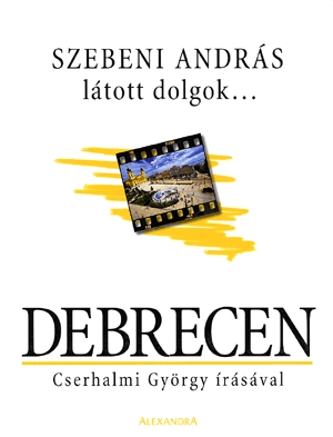 Látott dolgok... Debrecen