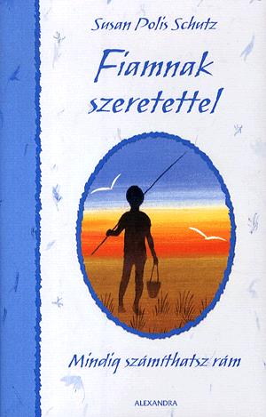 Fiamnak szeretettel
