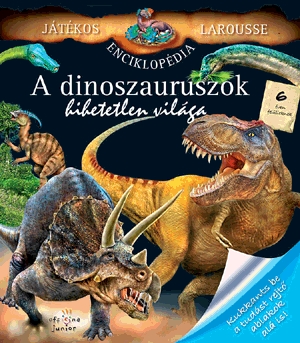 A dinoszauruszok hihetetlen világa