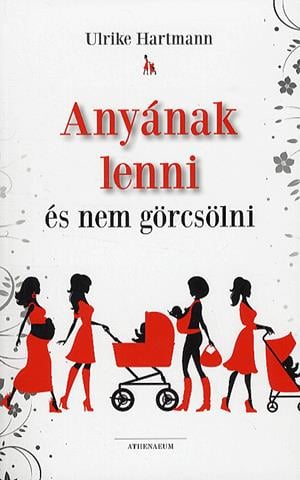 Anyának lenni és nem görcsölni