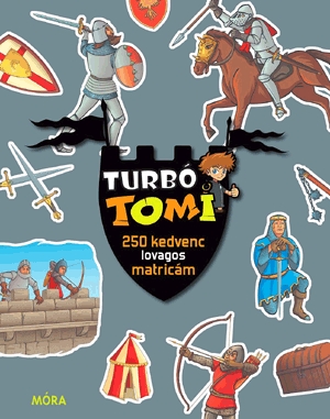 Turbó Tomi - 250 kedvenc lovagos matricám