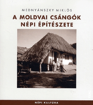 A moldvai csángók népi építészete
