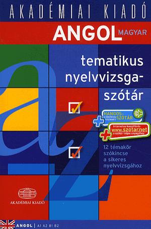 Angol-magyar tematikus nyelvvizsgaszótár