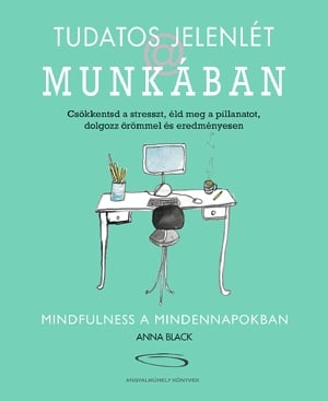 Tudatos jelenlét a munkában