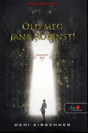 Öld meg Jana Robinst!