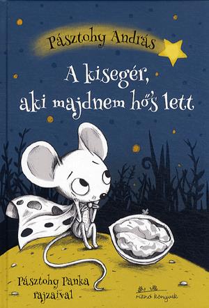 A kisegér, aki majdnem hős lett