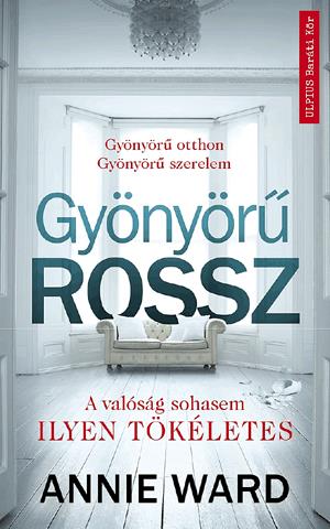 Gyönyörű rossz - Gyönyörű otthon - Gyönyörű szerelem