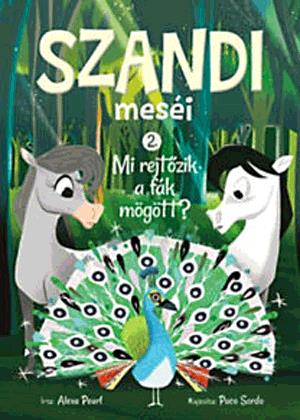 Szandi meséi 2. - Mi rejtőzik a fák mögött?