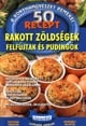 50 recept - Rakott zöldségek, felfújtak és pudingok