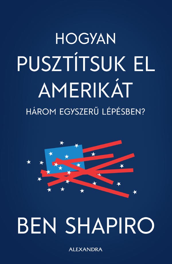 Hogyan pusztítsuk el Amerikát három egyszerű lépésben