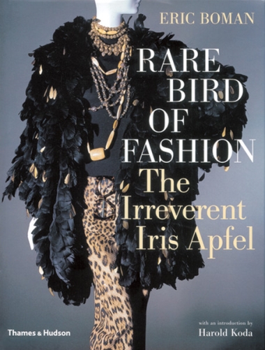 Rare Bird of Fashion - The Irreverent Iris Apfel