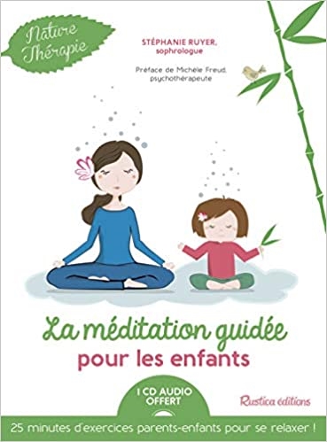 La méditation guidée pour les enfants (1CD audio)