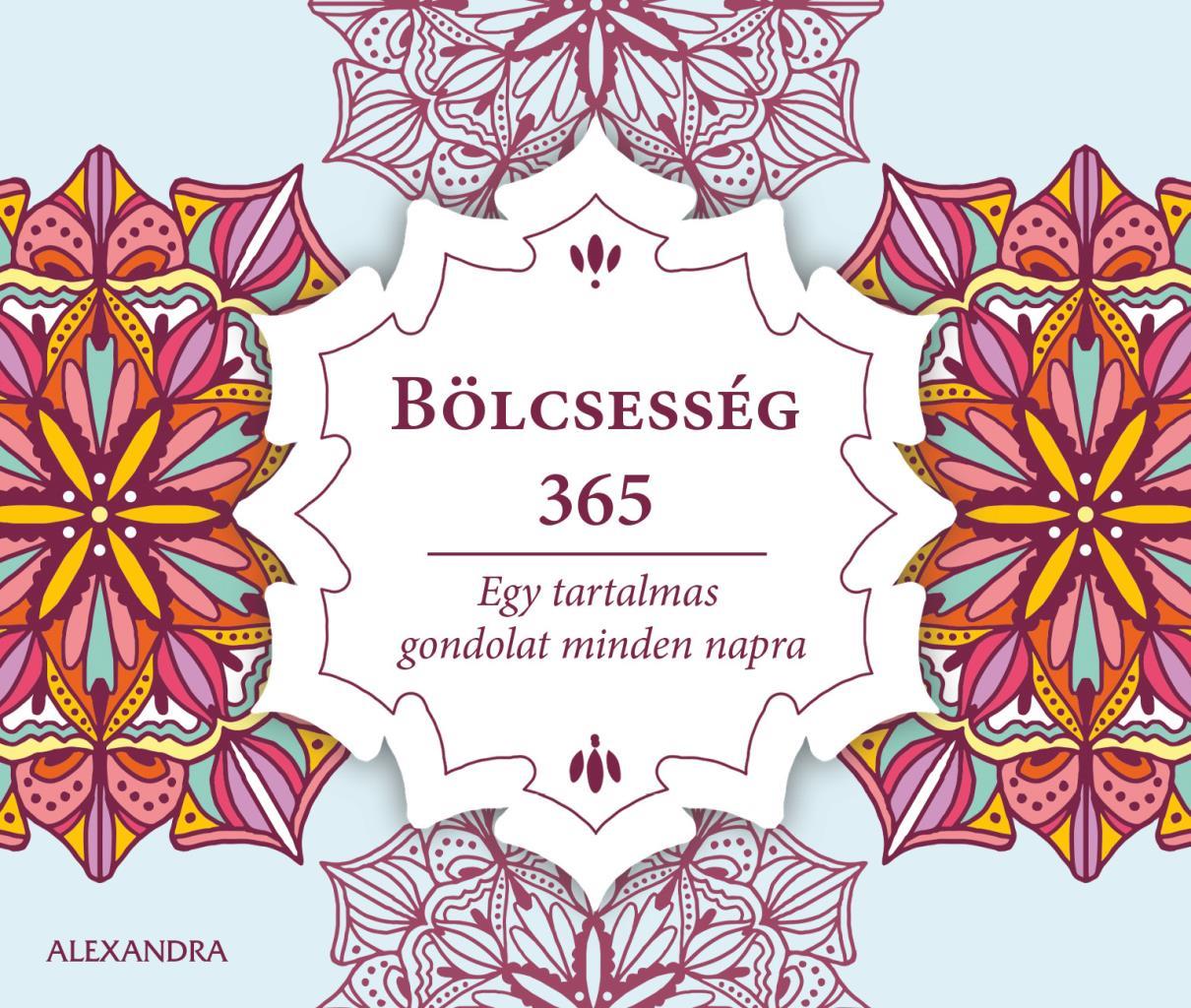 Bölcsesség 365 - Egy tartalmas gondolat minden napra