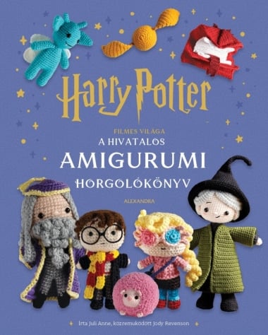 Harry Potter filmes világa: A hivatalos amigurumi horgolókönyv