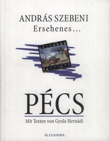Ersehenes... Pécs