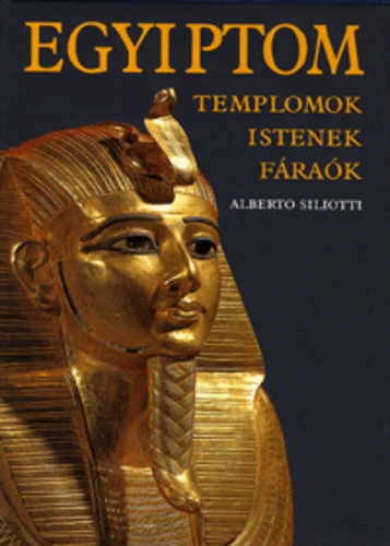 Egyiptom - Templomok, istenek, fáraók
